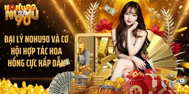 Đáp ứng những điều kiện cần thiết để trở thành đại lý NOHU90