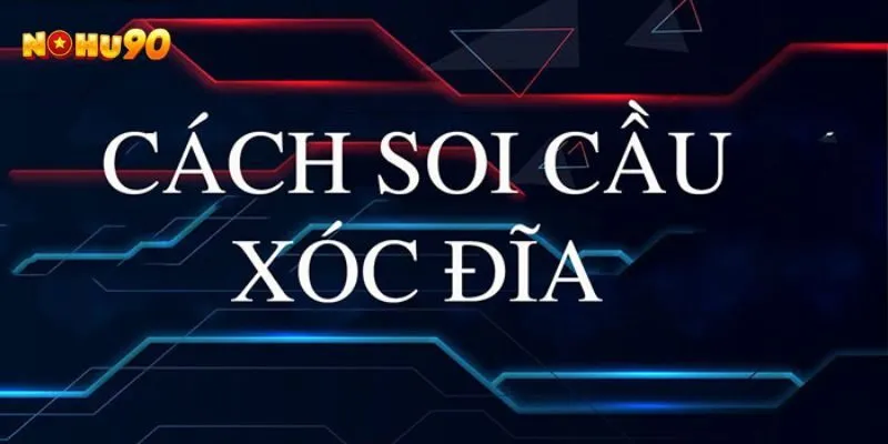 cách bắt cầu xóc đĩa